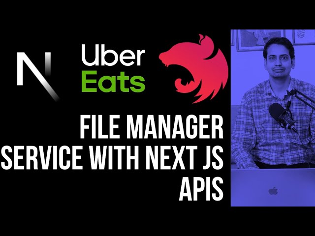 Uber Eats Clone - Integrating  File Manager Service with Next JS APIs  #76