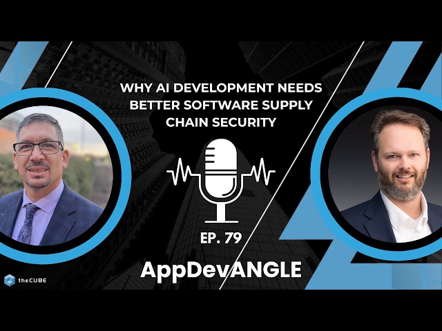 Why AI Development Needs Better Software Supply Chain Security | AppDevANGLE