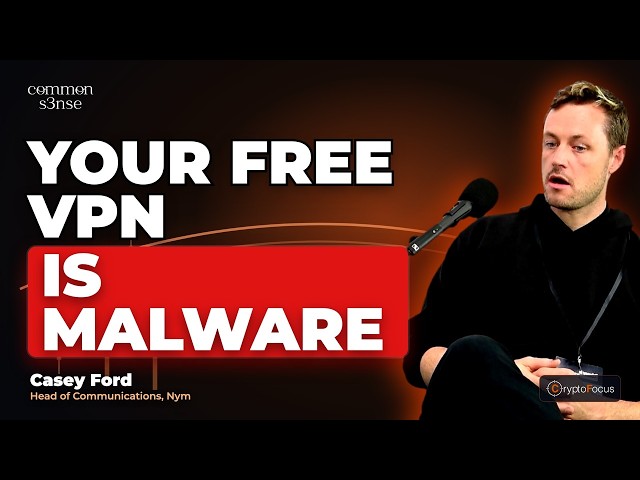Your Free VPN Behaves Like Malware. Nym's Casey Ford on Privacy That Is Not a Promise