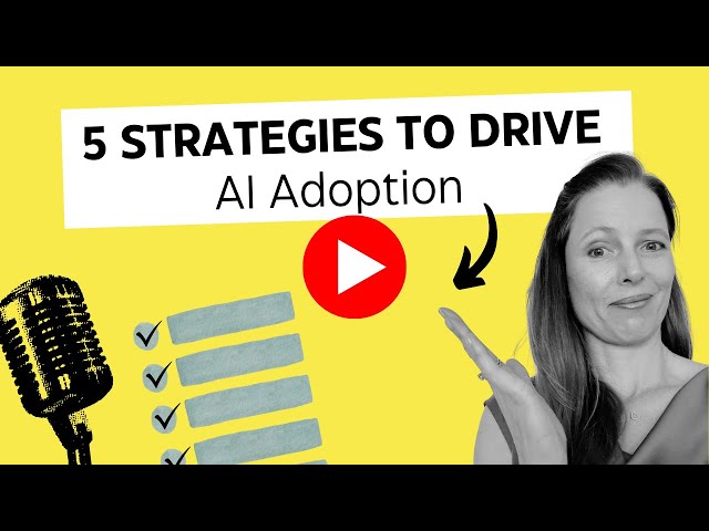 5 Strategies to Drive AI Adoption in Your Organization