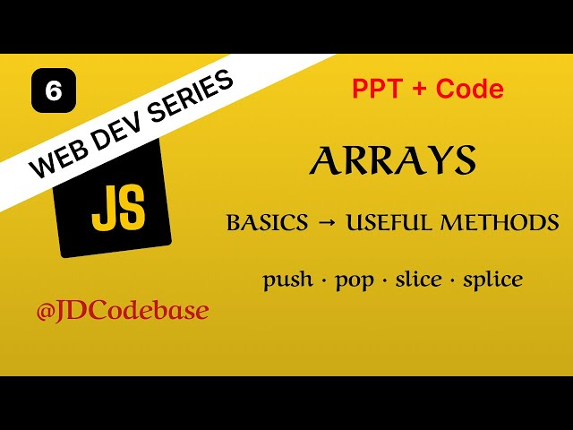 Arrays in JavaScript – Basics to Useful Methods | Web Development Series | JDCodebase