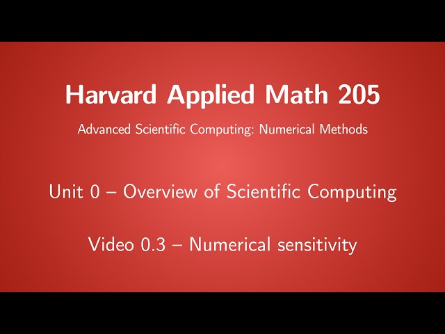 Harvard AM205 video 0.3 - Numerical sensitivity