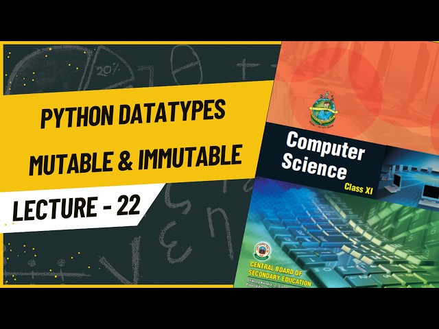 Data Types in Python | Mutable & Immutable Data Types | CBSE Class 11 Computer Science