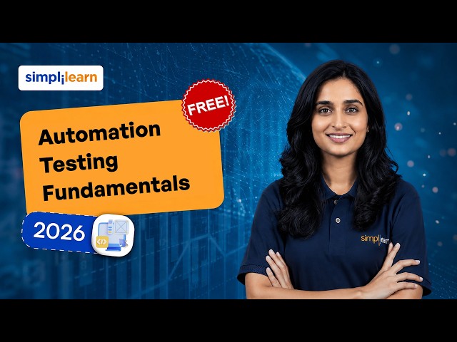 Automation Testing Fundamentals 2026 | Complete Beginners Guide To Automation Testing | Simplilearn