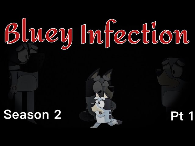 Bluey Infection pt 1 season 2 | 13 + | Not For Kids! Parody