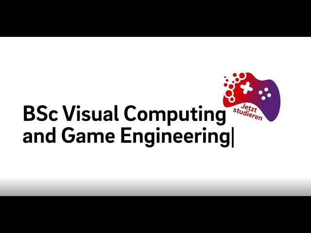 STUDY | BSc Visual Computing and Game Engineering