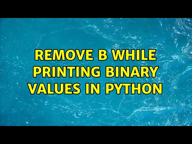 Remove b while printing binary values in Python