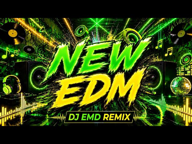NEW EDM 2026 DJ EMD REMIX