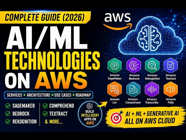 Familiarity with AI/ML Technologies on AWS | Complete AWS AI/ML Guide (2026)