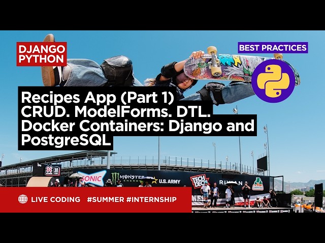 Django. Python. Recipes App. Part 1. CRUD. ModelForms. DTL. Docker Containers: Django and PostgreSQL
