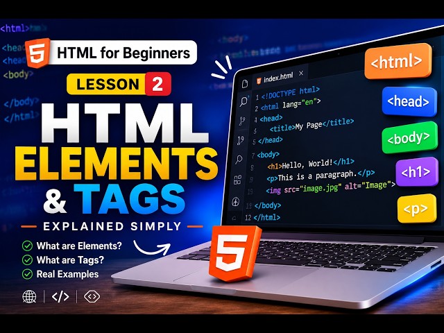 HTML for Beginners | Lesson 2: HTML Elements & Tags Explained Simply