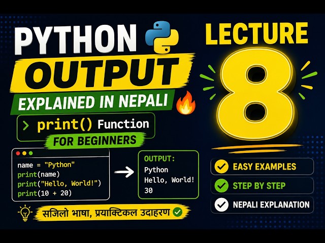 LECTURE-8|| Python Output Explained in Nepali 🔥 | print() Function for Beginners