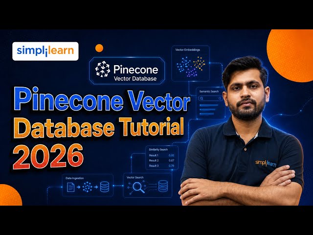 Pinecone Vector Database Tutorial 2026 | Getting Started With Pinecone Vector Database | Simplilearn