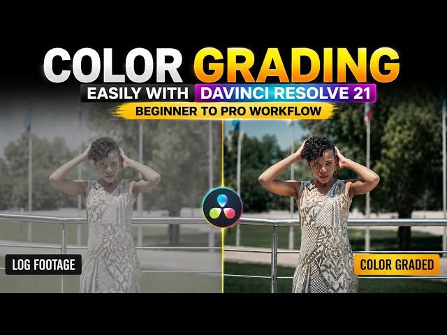 Color Grading Easily with DaVinci Resolve21 | Beginner to Pro Workflow
