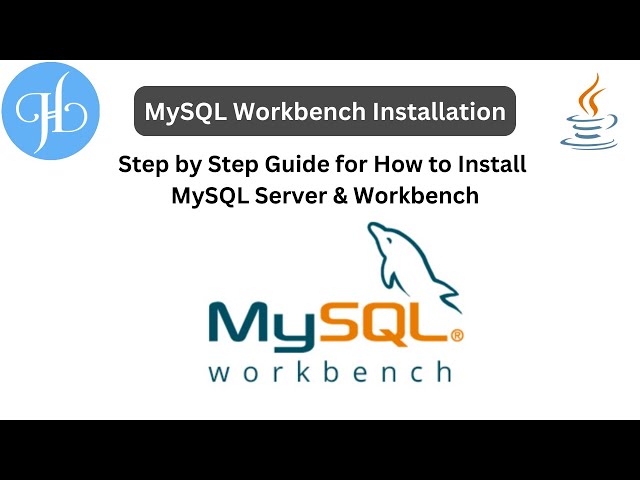 Step by Step Guide for How to Install MySQL Server & Workbench