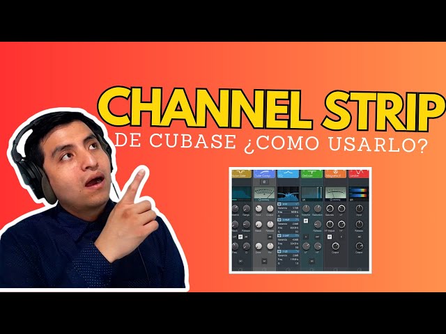 Como usar el  CHANNEL STRIP de cubase y por que Deberías USARLO 🎵