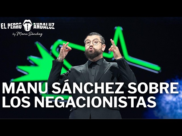 Manu Sánchez y el negacionismo | El perro andaluz