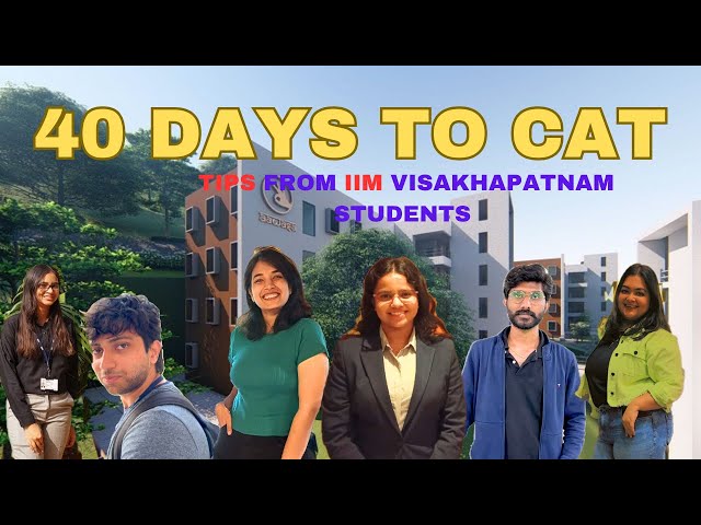 40 Days to CAT | Tips from IIM Visakhapatnam ! Sushant Singh