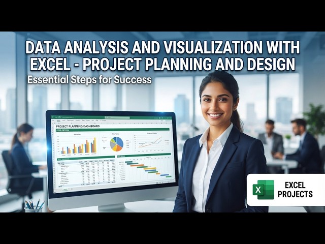 8. Project Planning and Design - Data Analysis and Visualization with Excel