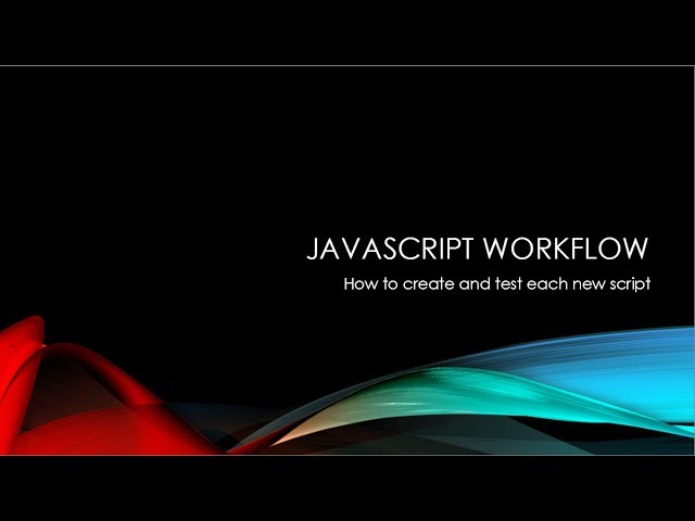 JavaScript-3a - Intro and Script Workflow