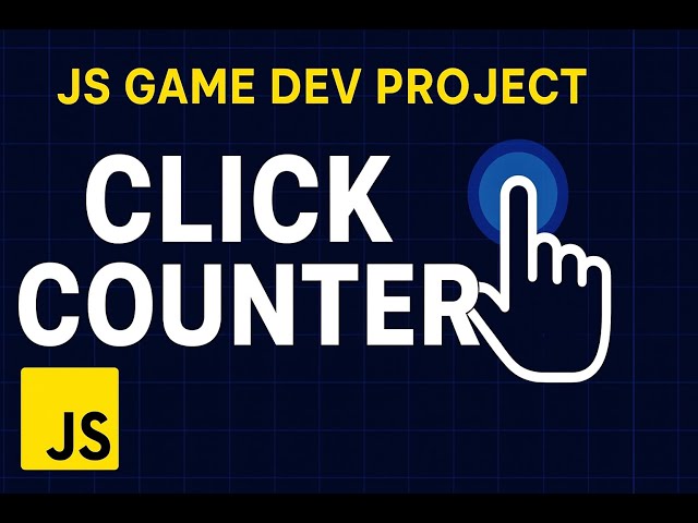 JavaScript Game Dev.(Pt. 1)  --- "ClickCounter"