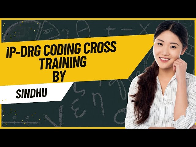 IP-DRG CODING CROSS TRAINING BY SINDHU