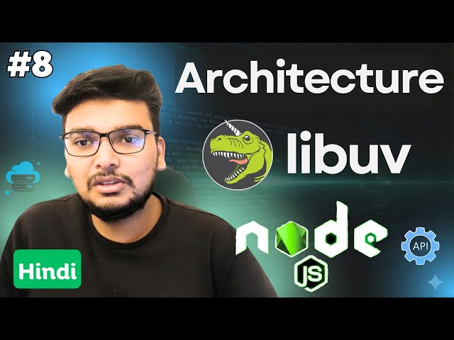 Node.js Libuv Architecture for Beginners in Hindi | ow Libuv Works in Node.js? | Part 8