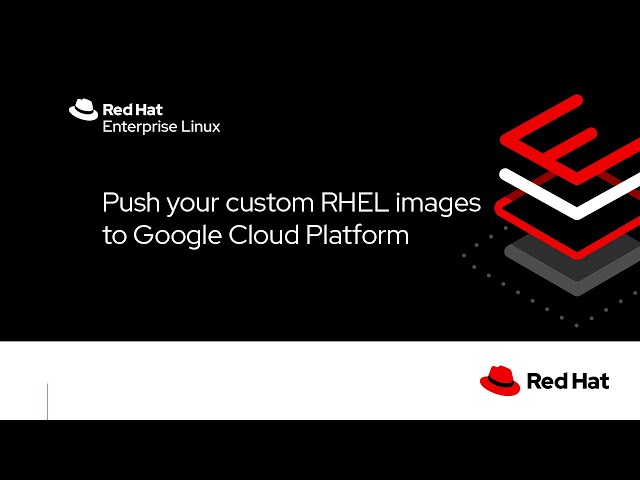 Push your custom Red Hat Enterprise Linux image to Google Cloud Platform