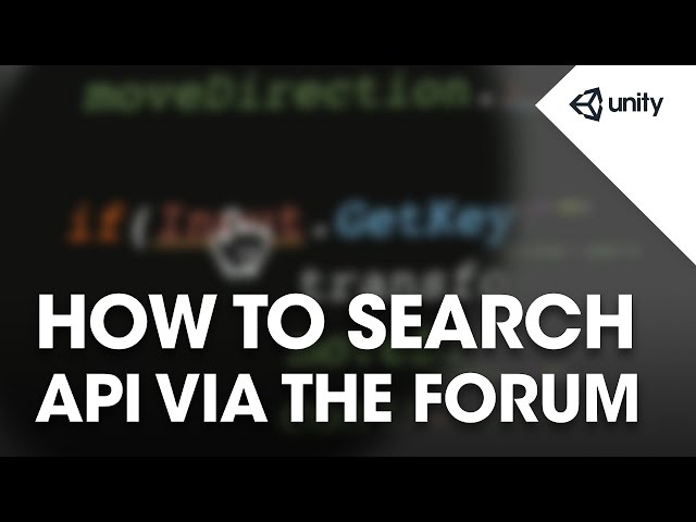 How to Search the API via our Forum - Unity Tips