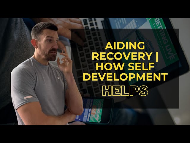 How Self Development Helps Gambling Addiction
