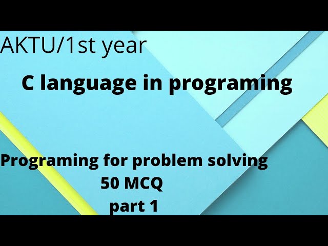 programing for problem solving MCQ part 1 || b. tech 1st year important question(MCQ) C programing