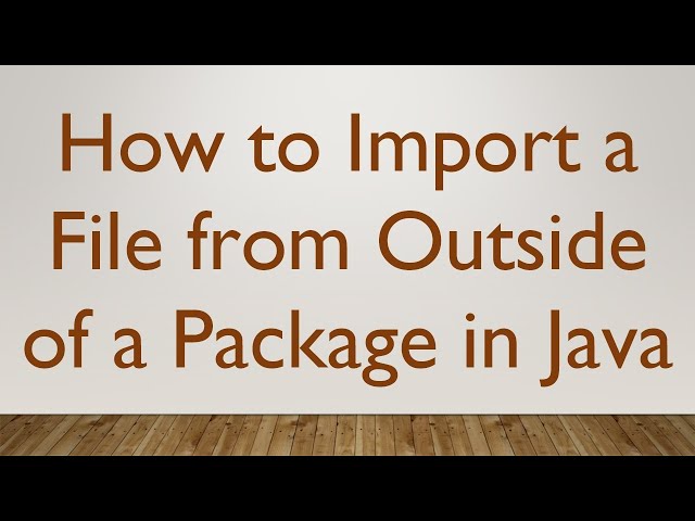How to Import a File from Outside of a Package in Java