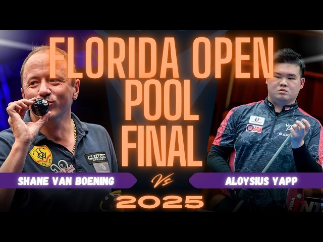FINAL | SHANE VAN BOENING vs ALOYSIUS YAPP | FLORIDA OPEN POOL 2025