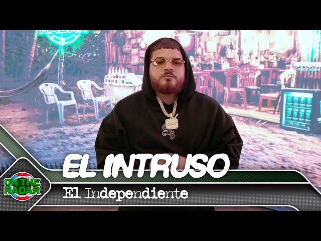 The Intruder "The Independent" | On The Radar Puerto Rico 🇵🇷