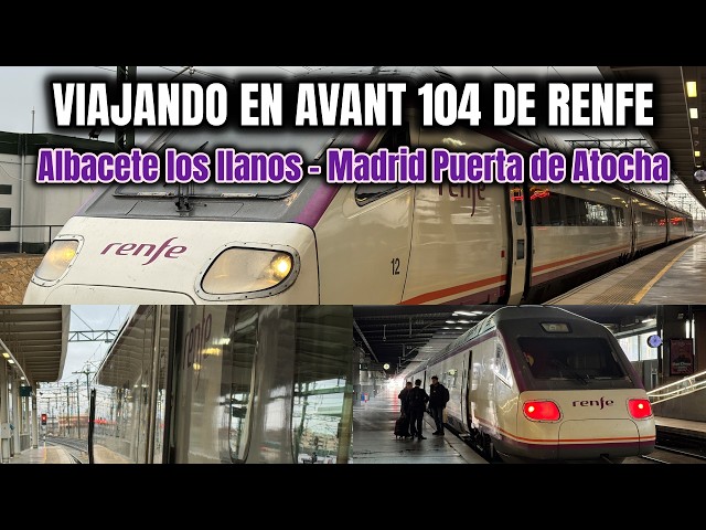 Railview Renfe Avant 104 Albacete - Madrid Puerta de Atocha