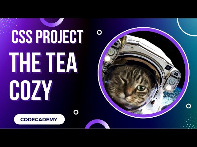 Tea Cozy Project (HTML + CSS) | Day 29 Codecademy CSS Intermediate