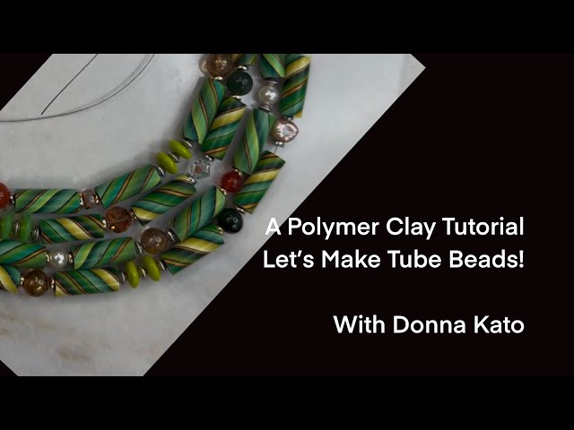 A Polymer Clay Tutorial: Totally Tubular Beads!