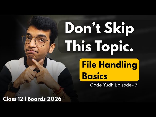 File Handling in Python — Must-Study Topic for Class 12 Boards | Code Yudh EP 7