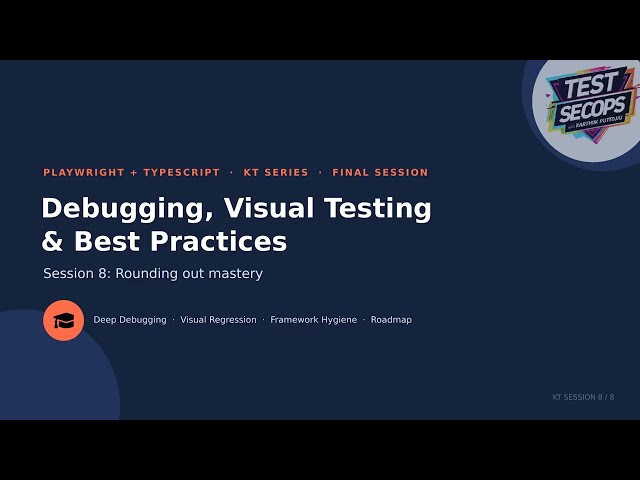 Playwright with TypeScript Tutorial — Session 8: Debugging, Visual Testing & Best Practices