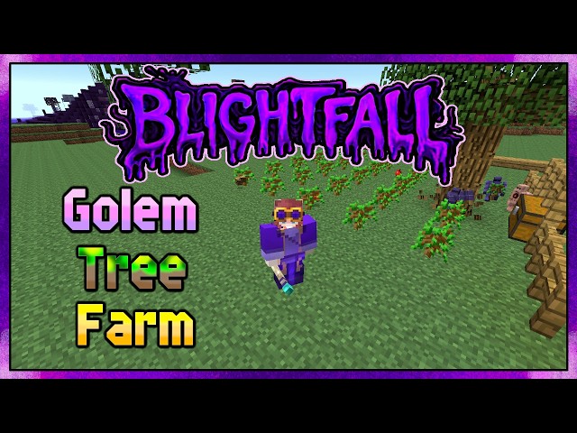 Minecraft: Blightfall v3.1.1 (Ep.32)Learning About Golems and Building a Tree Farm/Charcoal Gen