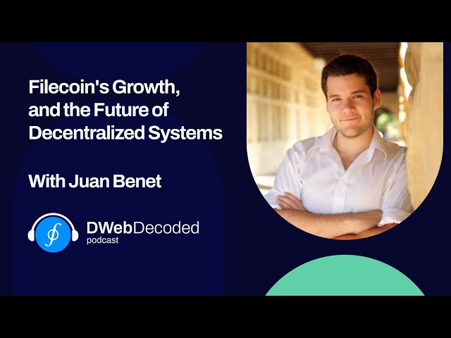 Filecoin's Growth, and the Future of Decentralized Systems with Juan Benet | DWeb Decoded