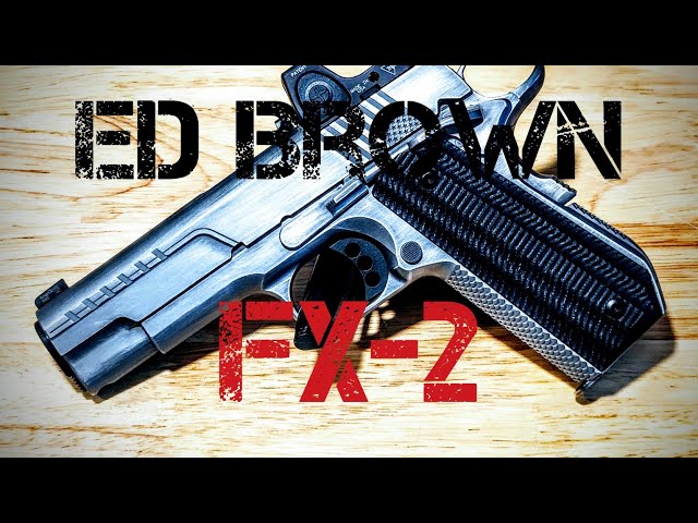 Ed Brown FX-2: A 1911 Built For Optics