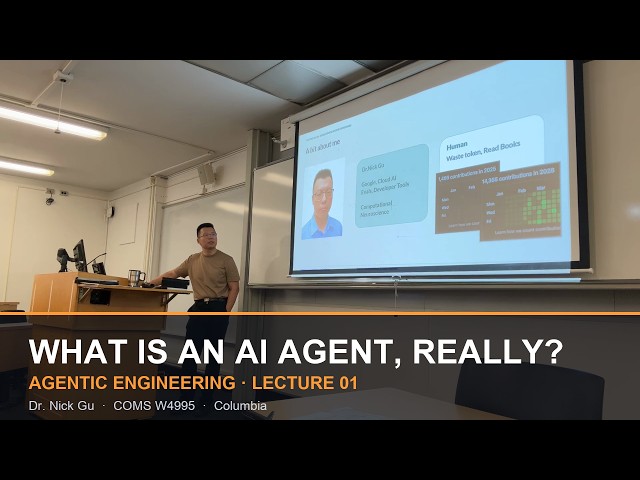 Agentic Engineering Lecture 01 COMS 4995 Columbia University