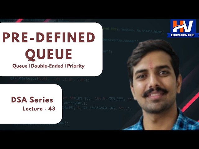 Pre-Defined Queue | STL |  DSA Series | Lecture - 43
