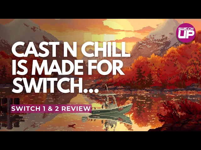 Cast N Chill is Chill But Crazy ADDICTIVE | Nintendo Switch 1 & 2 Review!