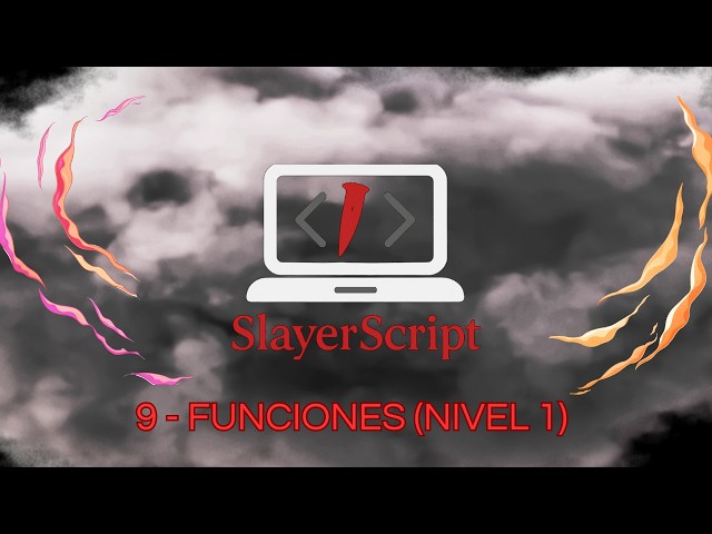 ⚔️ SLAYERSCRIPT — Curso de JavaScript desde cero | Capítulo 9: Funciones⚔️