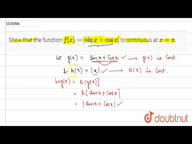 Show that the function ` f(x) = |sinx+cosx|` is continuous at `x = pi`.