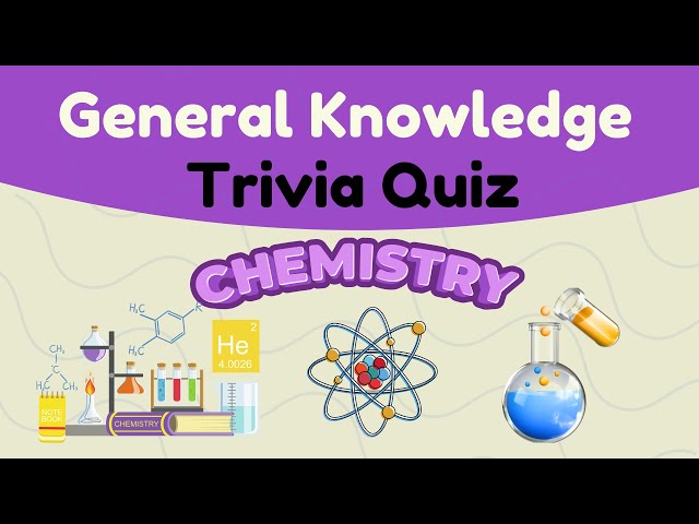 Chemistry Quiz Questions | Test Your Science Knowledge!