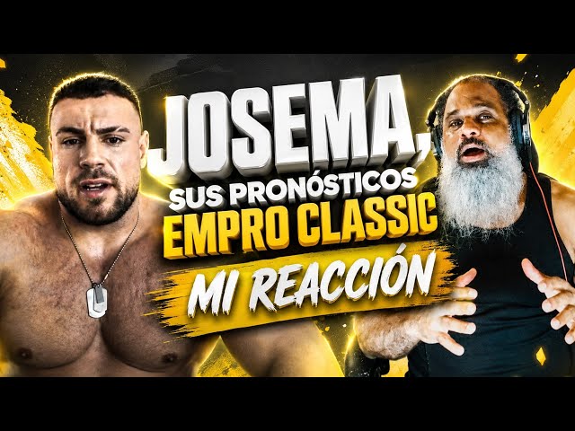JOSEMA His Predictions + EMPRO CLASSIC + My Reaction