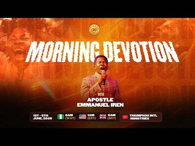 MORNING DEVOTION  WITH APOSTLE EMMANUEL IREN  | 2ND JUNE   2026